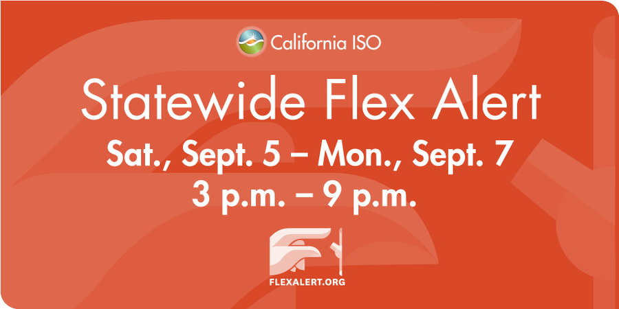 Statewide Flex Alert, Sat. Sept. 5 to Mon. Sept. 7, 3pm to 9 pm